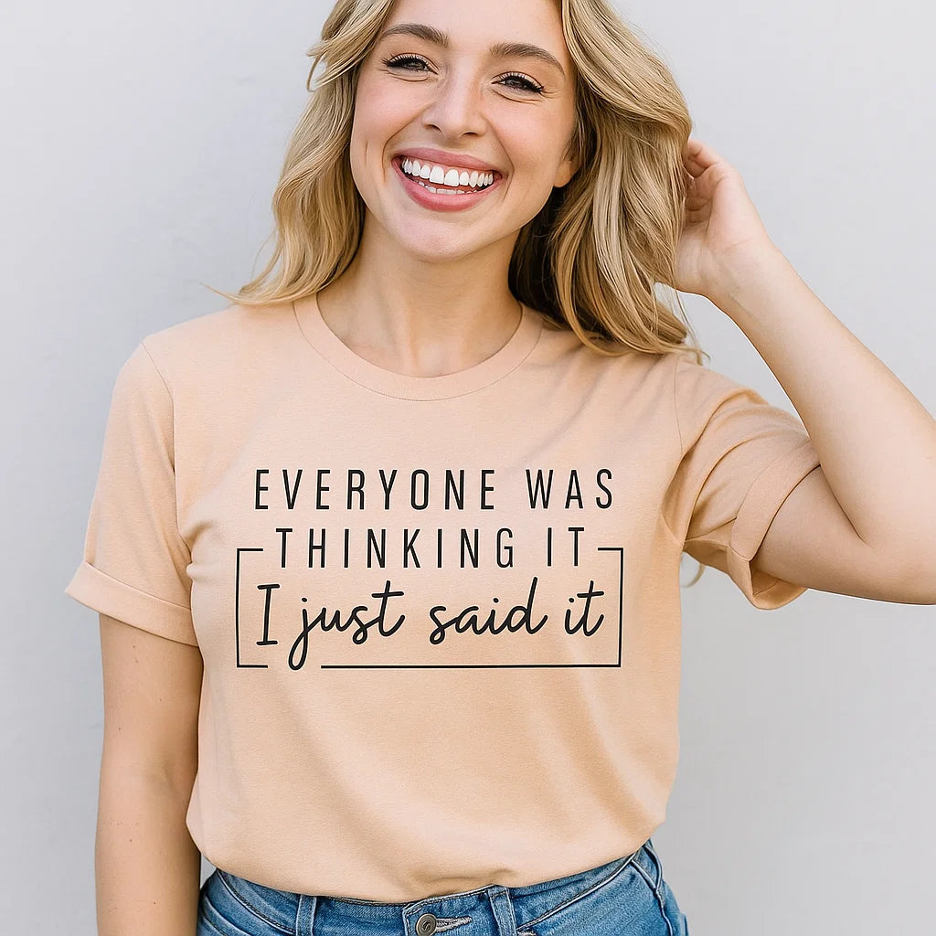 Everyone Was Thinking It Shirt Tee