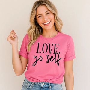 Love Yo Self Shirt Tee